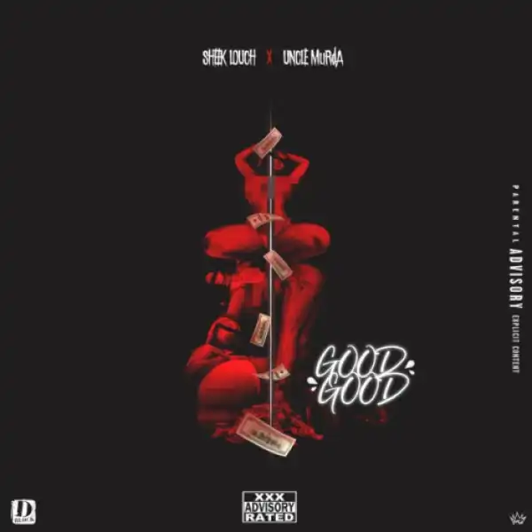 Sheek Louch - Good Good Ft. Uncle Murda